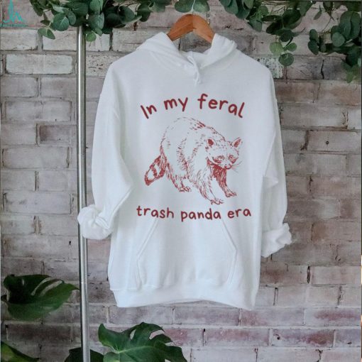 Official In my feral trash panda era shirt