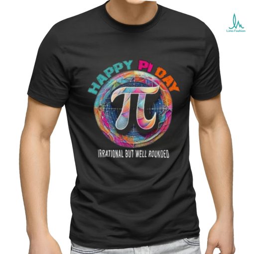 Official Irrational but well rounded Pi Day Math Day Student Teacher shirt