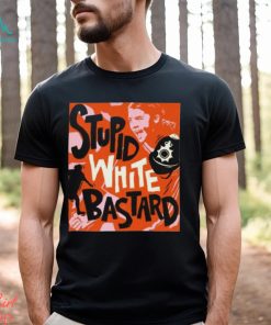 Official James Hillier Sam Kerr Stupid White Bastards T Shirt