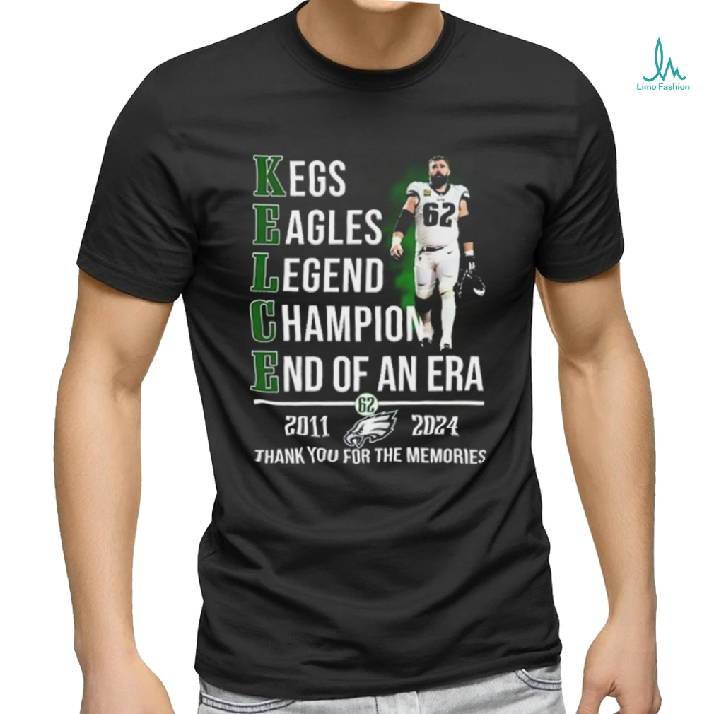Official Jason Kelce 2011 2024 Legend Champion End Of An Era Thank You for The Memories Shirt Official Jason Kelce 2011 2024 Legend Champion End Of An Era Thank You for The Memories Shirt