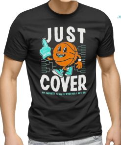 Official Just Cover My Favority Team Is Whoever I Bet On #1 Bets T shirt