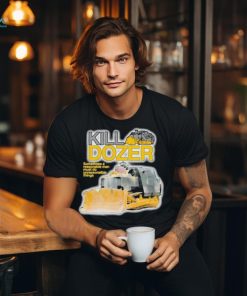 Official Killdozer Sometimes A Reasonable Man Must Do Unreasonable Things Shirt