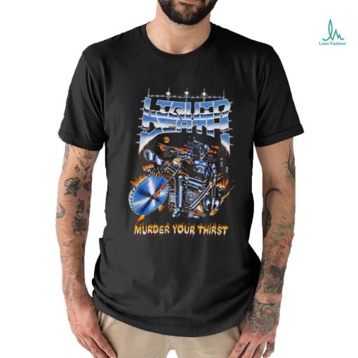 Official Liquid Death Murder Your Thirst T Shirt