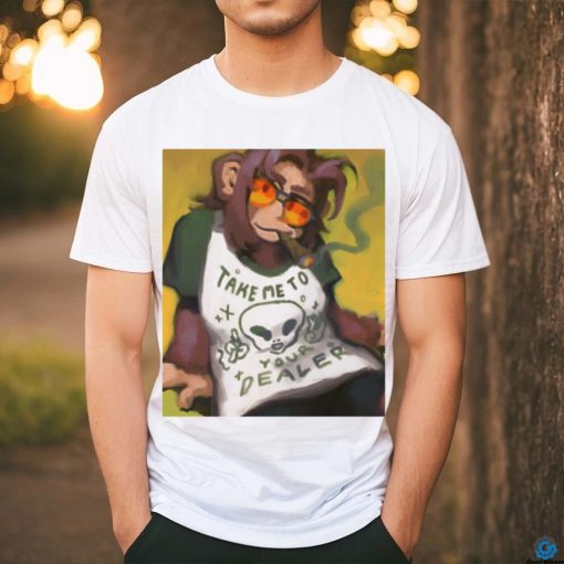 Official Monkey Smoking Take Me To Your Dealer T shirt
