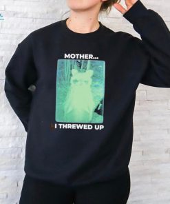 Official Mother I threw up raccoon shirt