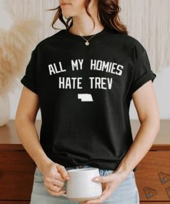Official Nebraska All My Homies Hate Trev Shirt