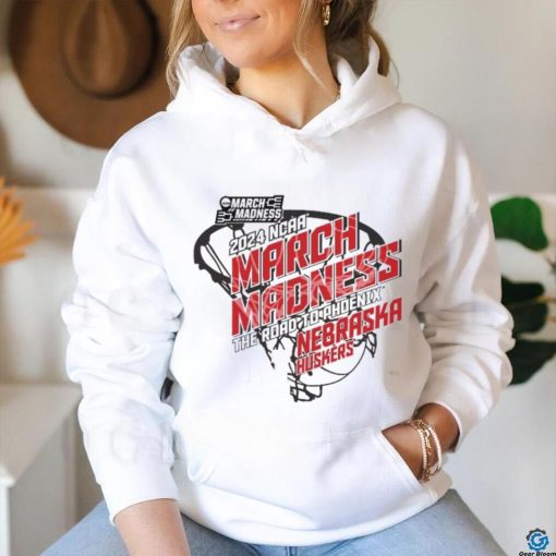 Official Nebraska Huskers 2024 Ncaa March Madness The Road to Phoenix Shirt