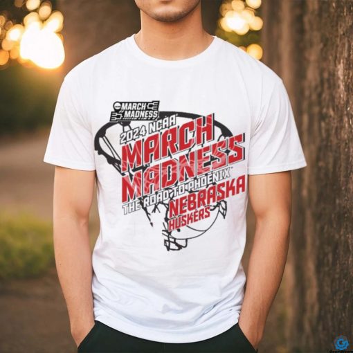 Official Nebraska Huskers 2024 Ncaa March Madness The Road to Phoenix Shirt