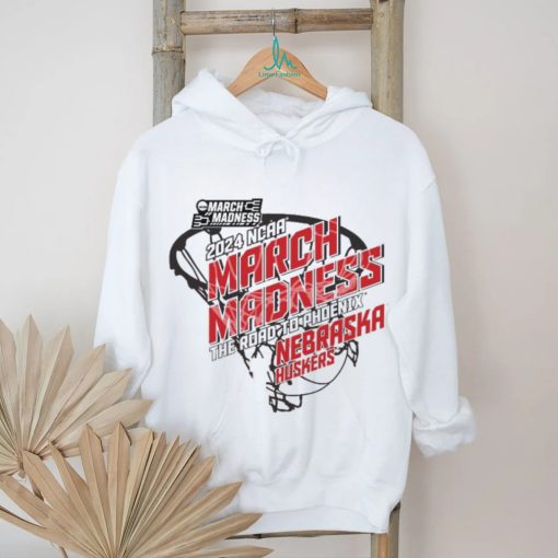 Official Nebraska Huskers 2024 Ncaa March Madness The Road to Phoenix Shirt