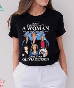 Official Never Underestimate A Woman Who Is A Fan Of Law & Order Svu And Loves Olivia Benson Shirt