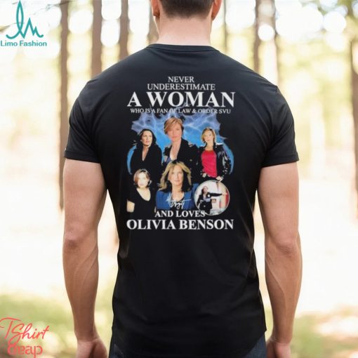 Official Never Underestimate A Woman Who Is A Fan Of Law & Order Svu And Loves Olivia Benson Shirt