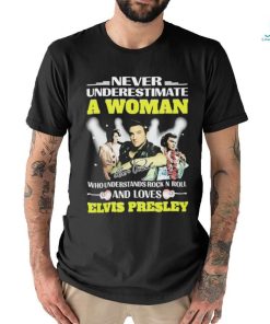 Official Never Underestimate A Woman Who Understands Rock N Roll And Loves Elvis Presley Signatures Shirt