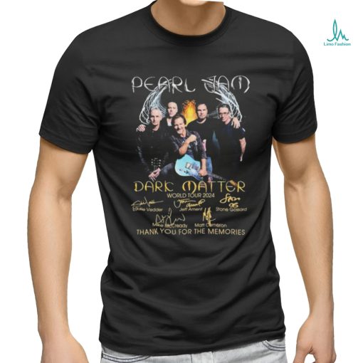 Official Official 2024 Dark Matter World Tour Pearl Jam Thank You For The Memories Signature Shirt