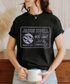 Official Official Jason Isbell And The 400 Unit Evansville, IN Mar 10 2024 Event Shirt, hoodie, sweater, long sleeve and tank top Official Official Jason Isbell And The 400 Unit Evansville, IN Mar 10 2024 Event Shirt