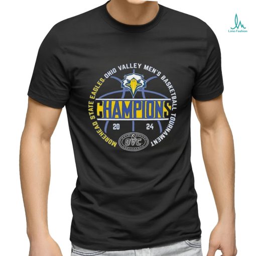 Official Official Morehead State Eagles 2024 OVC Men’s Basketball Conference Tournament Champions Shirt