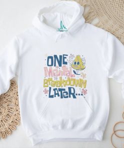 Official One Mental Breakdown Later Mental Health Awareness shirt