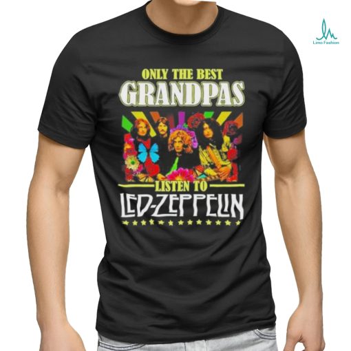 Official Only The Best Grandpas Listen To Led Zeppelin Shirt