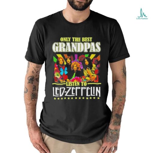 Official Only The Best Grandpas Listen To Led Zeppelin Shirt