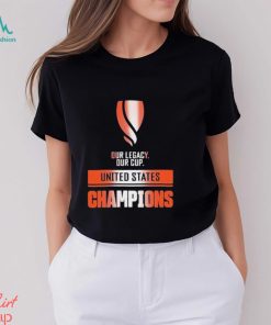 Official Our Legacy Our Cup United States Champions Shirt
