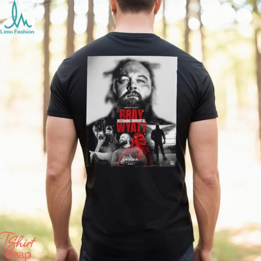 Official Peacock Original Bray Becoming Immortal Wyatt T shirt