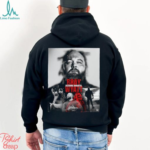 Official Peacock Original Bray Becoming Immortal Wyatt T shirt