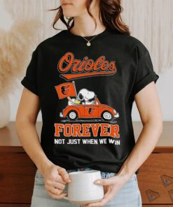 Official Peanuts Snoopy And Woodstock On Car Baltimore Orioles Forever Not Just When We Win Shirt