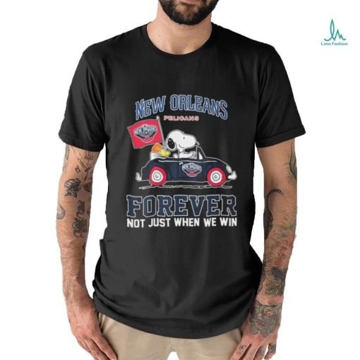 Official Peanuts Snoopy And Woodstock On Car New Orlean Pelicans Forever Not Just When We Win Shirt