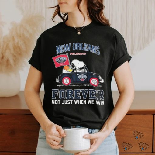 Official Peanuts Snoopy And Woodstock On Car New Orlean Pelicans Forever Not Just When We Win Shirt