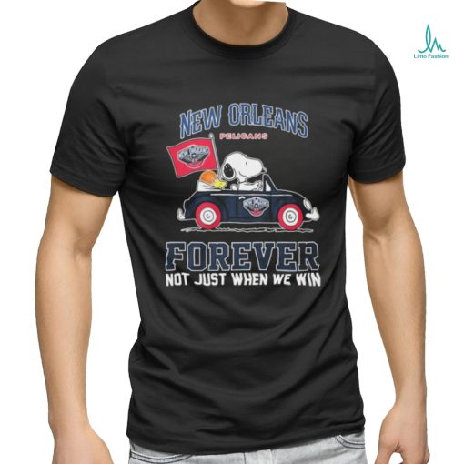 Official Peanuts Snoopy And Woodstock On Car New Orlean Pelicans Forever Not Just When We Win Shirt