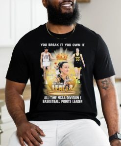 Official Pete Maravich And Caitlin Clark You Break It, You Own It All time NCAA Basketball Points Leader Signatures Shirt