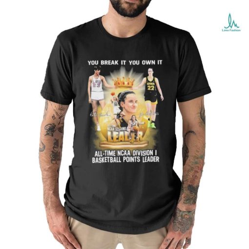 Official Pete Maravich And Caitlin Clark You Break It, You Own It All time NCAA Basketball Points Leader Signatures Shirt