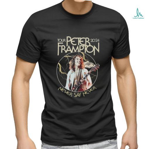 Official Peter Frampton 2024 Tour Never Say Never Tour Shirt