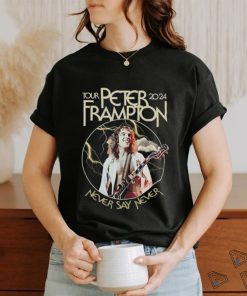 Official Peter Frampton 2024 Tour Never Say Never Tour Shirt