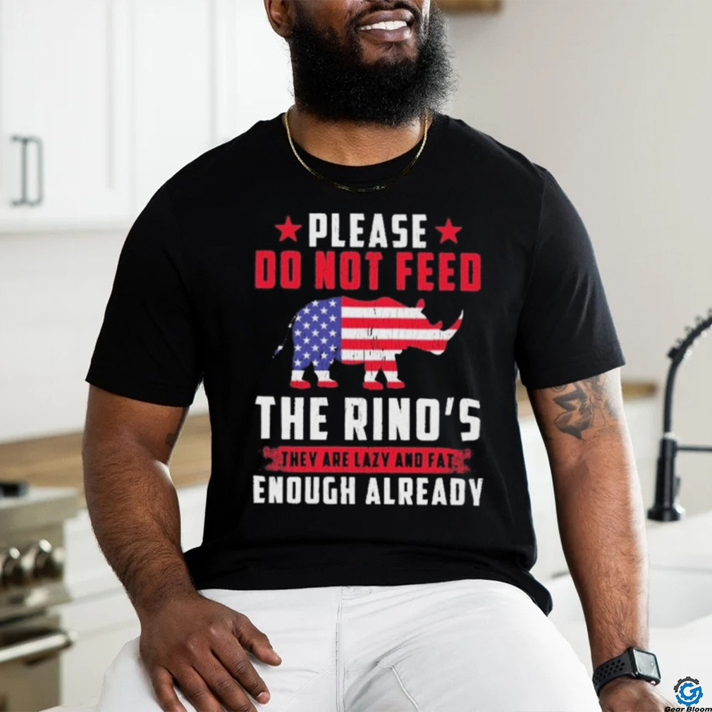 Official Please Do Not Feed The Rino’s They Are Lazy And Fat Enough Already Shirt Official Please Do Not Feed The Rino’s They Are Lazy And Fat Enough Already Shirt