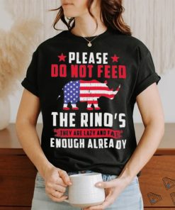 Official Please Do Not Feed The Rino’s They Are Lazy And Fat Enough Already Shirt