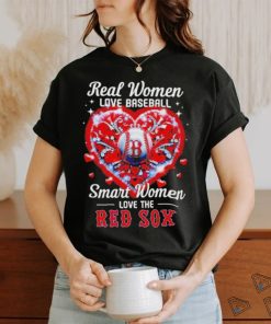 Official Real Women Love Baseball Smart Women Love The Boston Red Sox Heart Love Baseball 2024 Shirt