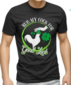 Official Rub My Cock For Good Luck St Patrick’s Day Irish Shamrock shirt