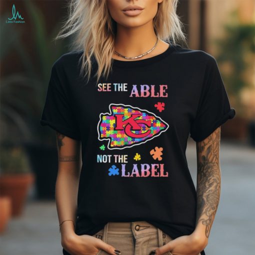 Official See The Able Kansas City Chiefs Autism Awareness Not The Label shirt