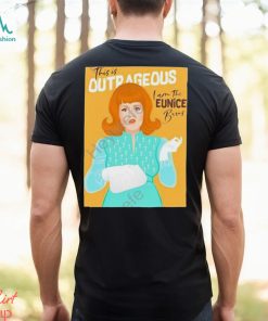 Official Tcmff This Is Outrageous I Am The Eunice Burns Shirt