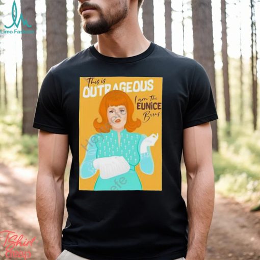Official Tcmff This Is Outrageous I Am The Eunice Burns Shirt