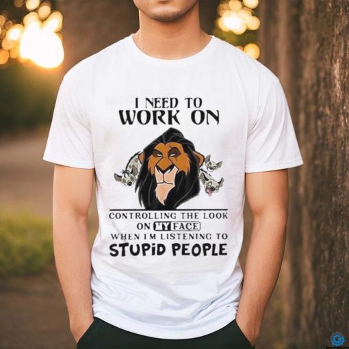 Official The Lion King 30th Anniversary I Need To Work On Controlling The Look On My Face Shirt