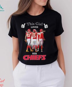 Official This Girl Loves Her Kansas City Chiefs Patrick Mahomes, Travis Kelce And Harrison Butker Signatures Shirt