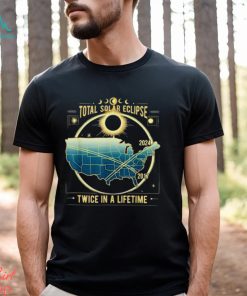 Official Total solar eclipse twice in a lifetime 2024 T shirt