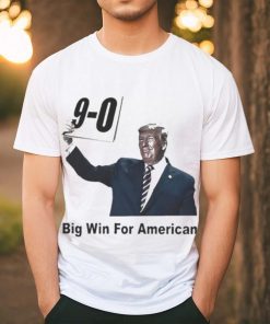 Official Trump 9 0 Big Win For American Shirt