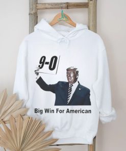 Official Trump 9 0 Big Win For American Shirt