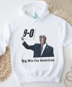 Official Trump 9 0 Big Win For American Shirt