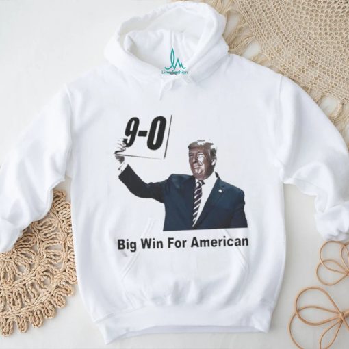 Official Trump 9 0 Big Win For American Shirt