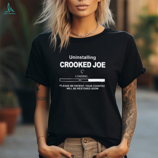 Official Uninstalling Crooked Joe Loading shirt