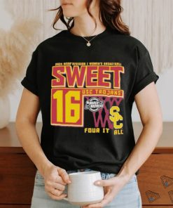 Official Usc trojans sweet 16 dI women’s basketball four it all 2024 T shirt