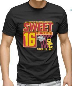 Official Usc trojans sweet 16 dI women’s basketball four it all 2024 T shirt